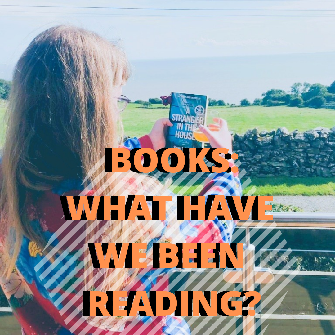 Books: What Have We Been Reading?
